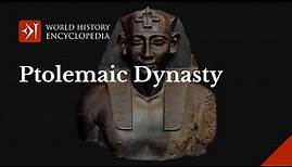 The Ptolemaic Dynasty of Ancient Egypt: From Ptolemy I to Cleopatra VII