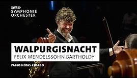 Mendelssohn · Die erste Walpurgisnacht · Pablo Heras-Casado · SWR Symphonieorchester