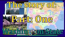 The story of: Washington State | Part 1