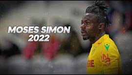 Moses Simon - Solid Season - 2022ᴴᴰ