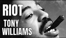 Tony Williams SEMI-ISOLATED: RIOT / Nefertiti