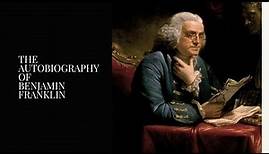 The Autobiography of Benjamin Franklin [Summary & Outline]