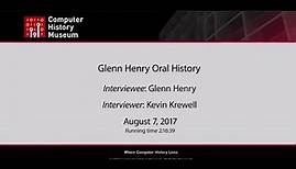 Oral History of Glenn Henry