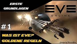 EVE online - #1 Was ist EVE und die goldenen Regeln - deutsch 2021