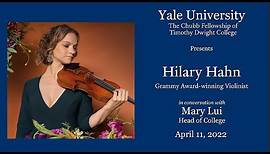 The Chubb Fellowship of Timothy Dwight College presents Violinist Hilary Hahn