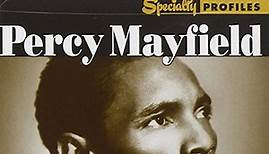 Percy Mayfield - Specialty Profiles: Percy Mayfield