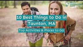 10 Best Things to Do in Taunton, MA