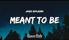 Jared Benjamin - meant to be (Lyrics)
