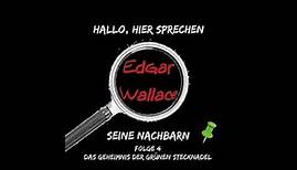 #4 - Das Geheimnis der grünen Stecknadel (mit Christopher Feldmann) - Edgar Wallace seine Nachbarn