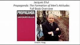 Jacques Ellul Propaganda Full Book Overview Lecture