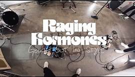 RAGING HORMONES - GOING OUT IN STYLE (OFFICIAL MUSIC VIDEO)