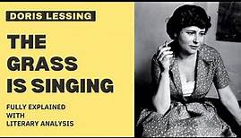Doris Lessing The Grass is Singing Fully Explained with Summary & Literary Analysis