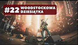 #22 Woodstockowa dziesiątka