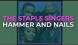 The Staple Singers - Hammer And Nails (Official Audio)