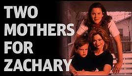 Two Mothers for Zachary - Full TV Movie