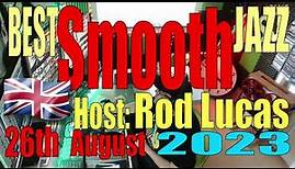 Best Smooth Jazz (26th August 2023) Host ROD 'Smooth Jazz' LUCAS