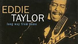 Eddie Taylor - Long Way From Home