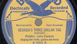 Fiddlin' John Carson - Georgia's Three Dollar Tag / The New "Comin' 'Round The Mountain"