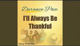 I'll Always Be Thankful (feat. the Pace Family)