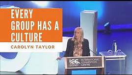 Carolyn Taylor Every Group Has a Culture, Shape It