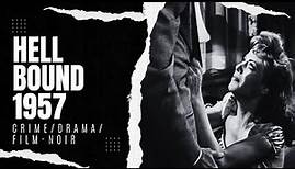 Hell Bound 1957 | Crime/Drama/Film-noir