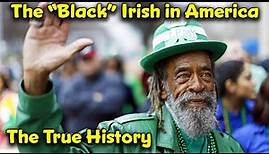 Pt 1 - The Black Irish Migration and Diaspora to the America's / Ireland's Forgotten Swarthy People