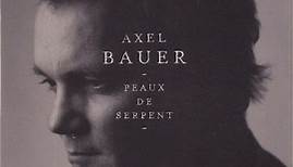 Axel Bauer - Peaux De Serpent