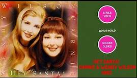 Carnie and Wendy Wilson - Hey, Santa! (lyrics) - 1993