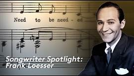 Songwriter Spotlight: Frank Loesser