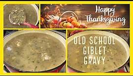 OLD SCHOOL GIBLET GRAVY/The Most Flavorful And Delicious Thanksgiving Gravy You Can Ever Make