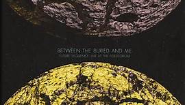 Between The Buried And Me - Future Sequence: Live At The Fidelitorium