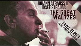 Johann Strauss II & Josef Strauss - The Great Waltzes (reference recording: Fritz Reiner, Chicago)