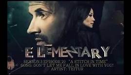 Elementary S03E20 - Don't Let Me Fall In Love With You! by Teitur