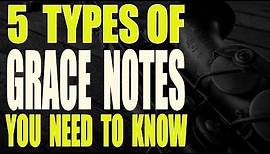 5 TYPES OF GRACE NOTES YOU NEED TO KNOW