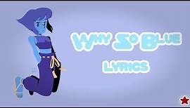 Why So Blue - Lyrics (Steven Universe Future)