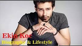 Ekin Koc Turkish Actor Biography & Lifestyle