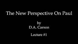 D.A. Carson - The New Perpsective On Paul