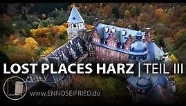 Lost Places Harz III - Verlassene Orte abseits der Harzer Sehenswürdigkeiten