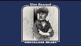 Glen Hansard - "Wreckless Heart" (Full Album Stream)