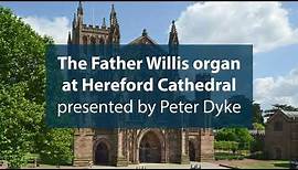 The Father Willis organ at Hereford Cathedral