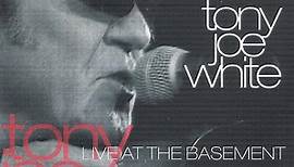 Tony Joe White - Live At The Basement