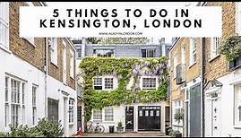 KENSINGTON, LONDON | Kensington Gardens | Kensington Walks | Mews | Kensington High Street | Markets