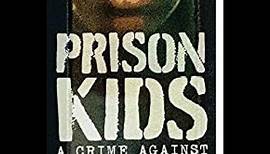 Documentary Prison Kids: A Crime Against America's Children [HD] (2015)