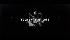 John Newman - Hold On To My Love (Official Audio)