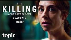The Killing Season 3 | Trailer | Topic