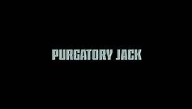 Purgatory Jack - Official Trailer