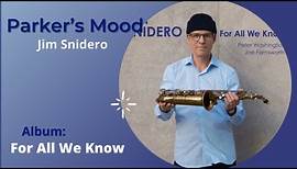 Jim Snidero - Parker's Mood | For All We Know