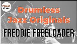 Freddie Freeloader by Miles Davis with Jimmy Cobb on drums (Drum less version)