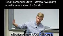 Reddit cofounder Steve Huffman: "We didn't actually have a vision for Reddit”