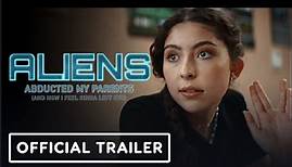Aliens Abducted My Parents And Now I Feel Kinda Left Out | Official Trailer - Emma Tremblay